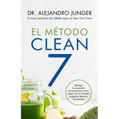 El método Clean 7, de Junger, Alejandro. Editorial Harper Collins Mexico, tapa blanda en español, 2021