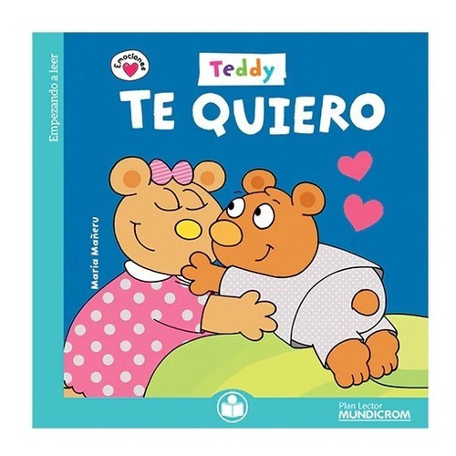 Teddy Te Quiero - Colección Empezando A Leer - Temática Emociones - Primeros Lectores