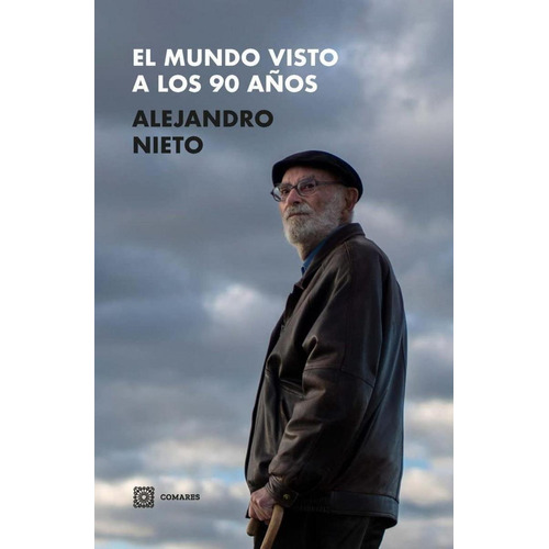 El Mundo Visto A Los Noventa Años, De Nieto, Alejandro. Editorial Comares, Tapa Blanda, Edición 1 En Castellano, 2022