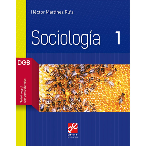 Sociología 1, de Martínez Ruiz, Hector. Editorial Patria Educación, tapa blanda en español, 2019