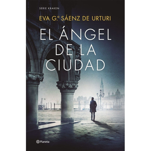 El Ángel De La Ciudad: El Ángel De La Ciudad, De Eva García Sáenz De Urturi. Editorial Planeta, Tapa Blanda, Edición 1 En Español, 2023
