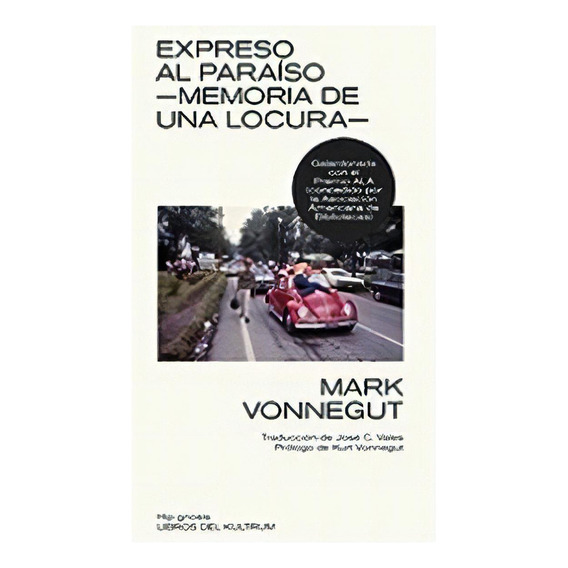 Expreso Al Paraiso -memoria De Una Locura-, De Mark Vonnegut. Editorial Libros Del Kultrum, Tapa Blanda En Español