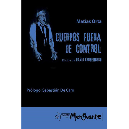 Cuerpos Fuera De Control, De Matías Ort., Vol. Volumen Similar Al Titulo. Editorial Cuarto Menguante, Tapa Blanda En Español, 0