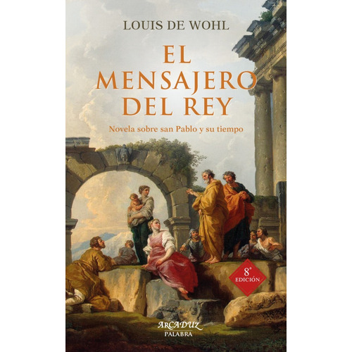 Libro - El Mensajero Del Rey. Novela Sobre San Pablo 