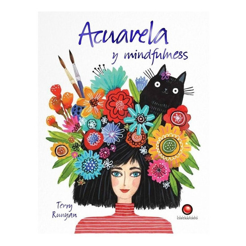 Libro Acuarela Y Mindfulness, De Terry Runyan. Editorial Contrapunto, Tapa Blanda, Edición 1 En Español, 2022