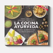 La Cocina Ayurveda - Ciarlotti, Varela Y Otros