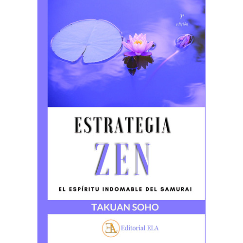 Estrategia zen: El espíritu indomable del samurái, de Soho, Takuan. Editorial Ediciones Librería Argentina, tapa blanda en español, 2022