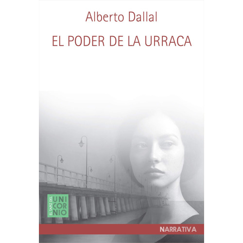 El poder de la Urraca, de Dallal, Alberto. Editorial El Tapiz del Unicornio, tapa blanda en español, 2019