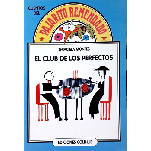 El Club De Los Perfectos - Del Pajarito Remendado, de MONTES, GRACIELA. Editorial Colihue, tapa blanda en español