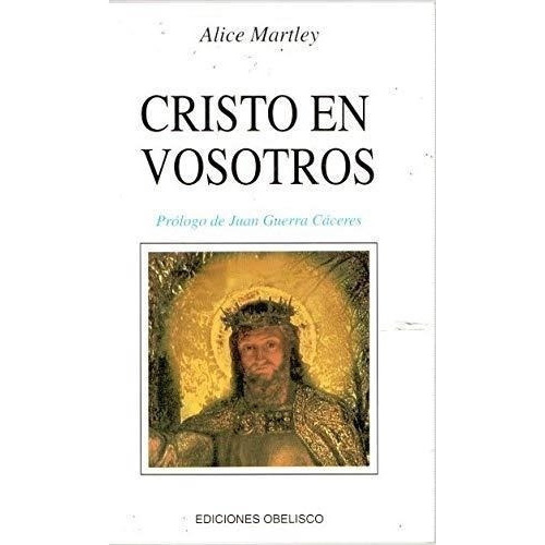 Cristo En Vosotros, De Martley, Alice. Editorial Obelisco En Español