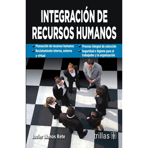 Integracion De Recursos Humanos, Psicologia Industrial, De Dunnette, Marvin D., Llanos Rete, Javier. Editorial Trillas, Tapa Blanda, Edición 2a En Español, 2013