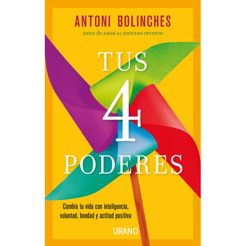 Tus 4 Poderes, de Antoni Bolinches. Editorial URANO, tapa pasta blanda, edición 1 en español, 2021