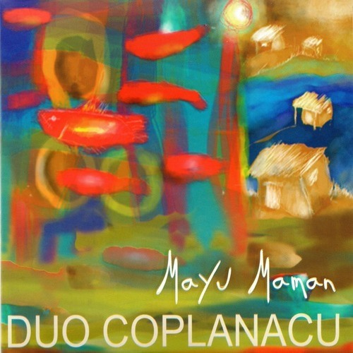 Duo Coplanacu - Mayu Maman - Cd Nuevo