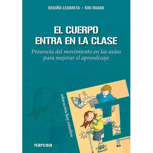 Libro El Cuerpo Entra En La Clase, Ed. Narcea