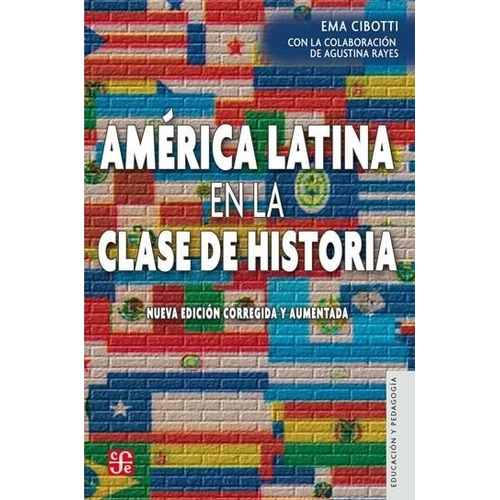 América Latina En La Clase De Historia - Ema Cibotti - Fce