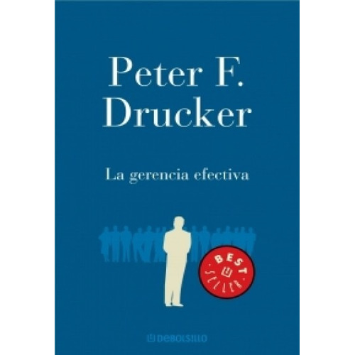 La Gerencia Efectiva - Peter F. Drucker