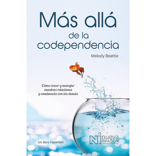 Mas Allá de la Codependencia, de Beattie, Melody. Editorial NUEVA IMAGEN, tapa blanda en español, 2020