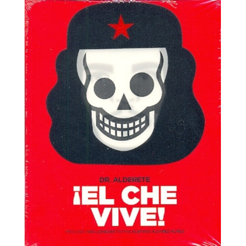 El Che Vive!, De Dr. Alderete. Editorial Pequeño Editor, Tapa Blanda, Edición 1 En Español