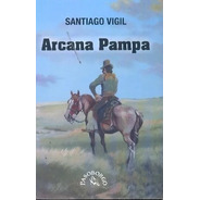 Arcana Pampa - Vigil, Santiago