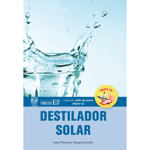 Destilador solar, de Pilatowsky Figueroa, Isaac. Editorial Terracota, tapa blanda en español, 2013