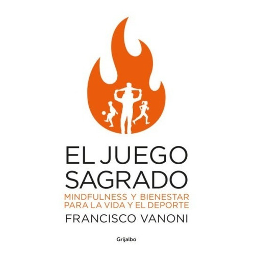 El Juego Sagrado - Francisco Vanoni - Grijalbo - Libro