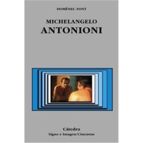 Michelangelo Antonioni - Domènic Font