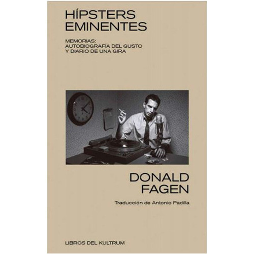 Hipsters Eminentes, De Donald Fagen. Editorial Kultrum, Tapa Blanda En Español, 2019