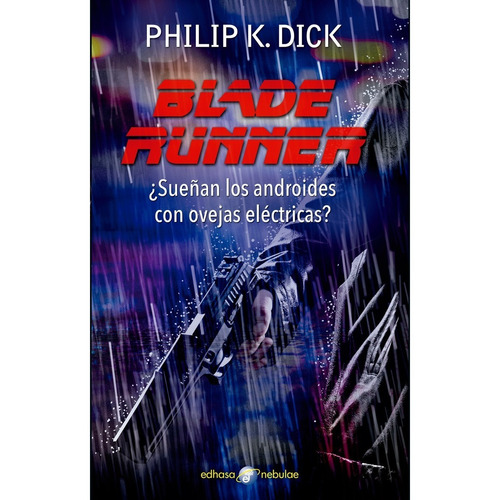 Sueñan Los Androides Con Ovejas Electricas - Blade Runner, de Dick, Philip K.. Editorial Edhasa, tapa blanda en español, 2014
