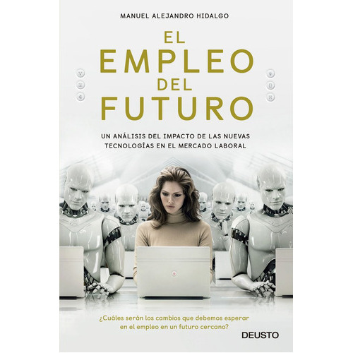 El Empleo Del Futuro, De Hidalgo, Manuel Alejandro. Editorial Deusto, Tapa Blanda En Español