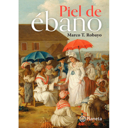 Piel De Ébano: Piel De Ébano, De Marco T Robayo. Editorial Booket, Tapa Blanda, Edición 1 En Español, 2020