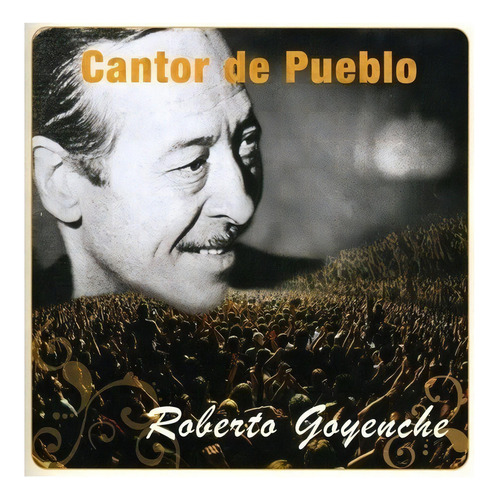 Roberto Goyeneche, Cantor Del Pueblo, Cd Y Sellado