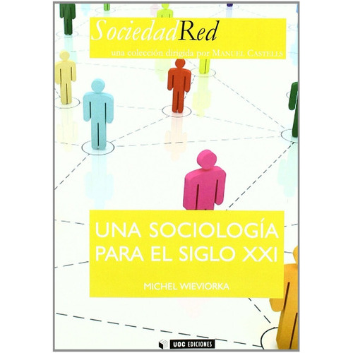 Una Sociología Para El Siglo Xxi: Sin Datos, De Michel Wieviorka. Serie Sin Datos, Vol. 0. Editorial Uoc, Tapa Blanda, Edición Sin Datos En Español, 1