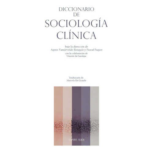 Diccionario De Sociología Clínica, De Varios Autores Varios Autores. Editorial Editorial Sapere Aude, Tapa Blanda En Español, 2022