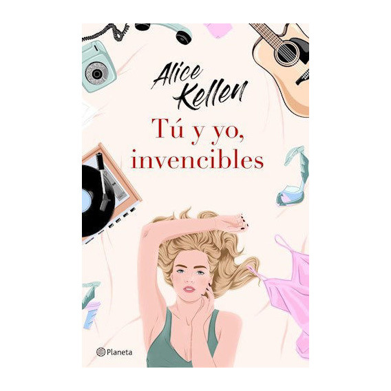 Libro: Tú Y Yo, Invencibles / Alice Kellen