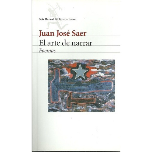 Arte De Narrar Poemas 1960-1987 - Saer, Juan Jose