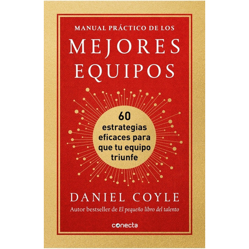 Manual Practico De Los Mejores Equipos, De Daniel Coyle. Editorial Conecta En Español