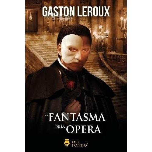 El Fantasma De La Opera - Gaston Leroux - Del Fondo