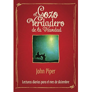 El Gozo Verdadero De La Navidad · John Piper · Bolsillo