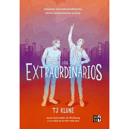 Los Extraordinarios: Algunos Son Extraordinarios. Otros Simplemente Extras., De Tj Klune., Vol. 1.0. Editorial Vrya, Tapa Blanda, Edición 1.0 En Español, 2023
