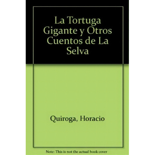 La Tortuga Gigante Y Otros Cuentos De La Selva, De Horacio Quiroga. Editorial Colihue, Tapa Blanda, Edición 1996 En Español