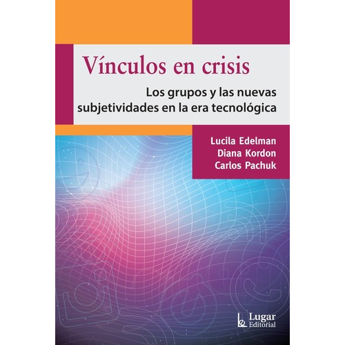 Vinculos En Crisis - Lucila Edelman / Diana Kordon, de Lucila Edelman / Diana Kordon / Carlos Pachuk. Lugar Editorial en español