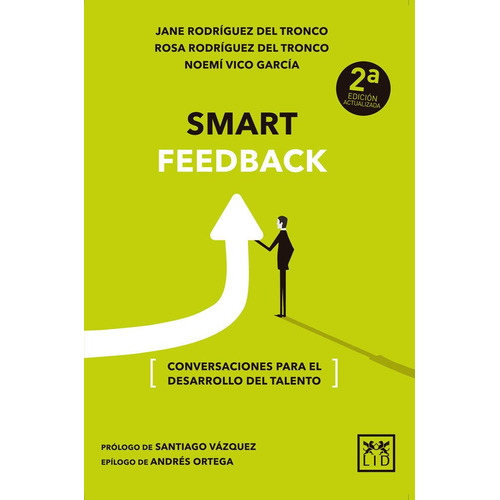 Smart Feedback, de Rodríguez del Tronco, Jane;Rodríguez del Tronco, Rosa;Vico García, Noemí. en español