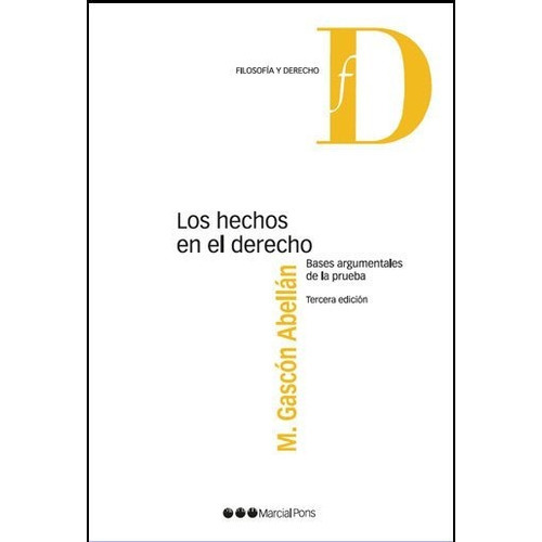 Los Hechos En El Derecho, De Marina Gascón Abellán. Editorial Marcial Pons, Tapa Blanda En Español, 2010