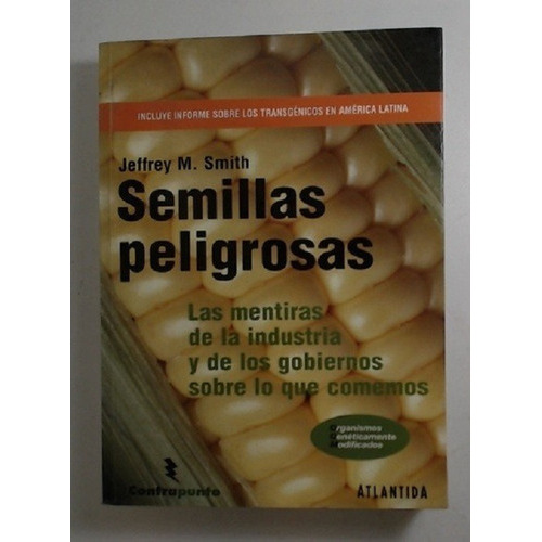 Semillas Peligrosas, De Jeffrey Smith. Editorial Atlántida En Español