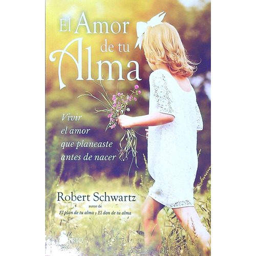 Libro El Amor De Tu Alma - Robert Schwartz - Sirio