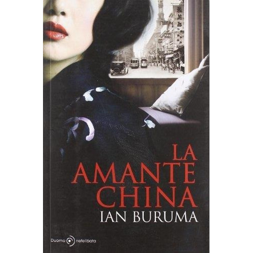 Amante China, La, De Buruma, Ian. Editorial Duomo En Español