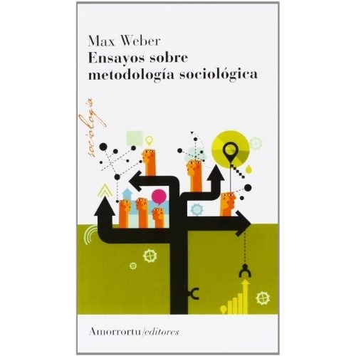 Ensayos Sobre Metodologia Sociologica - Max Weber