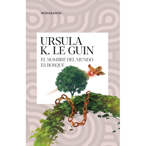 El Nombre Del Mundo Es Bosque., De Le Guin, Ursula K.. Editorial Minotauro, Tapa Blanda, Edición 1 En Español, 2023