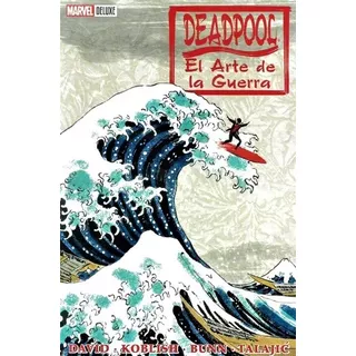 Comic Deadpool El Arte De La Guerra, Marvel Deluxe: Comic Deadpool El Arte De La Guerra, De David. Serie Marvel, Vol. A. Editorial Marvel, Tapa Dura, Edición 2021 En Español, 2021
