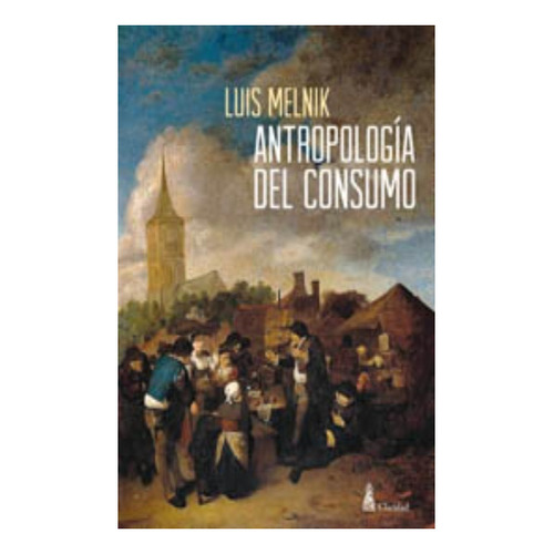 Antropología Del Consumo - Luis Melnik - A760